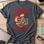 the build is broken so am i shirt - Dark Heather