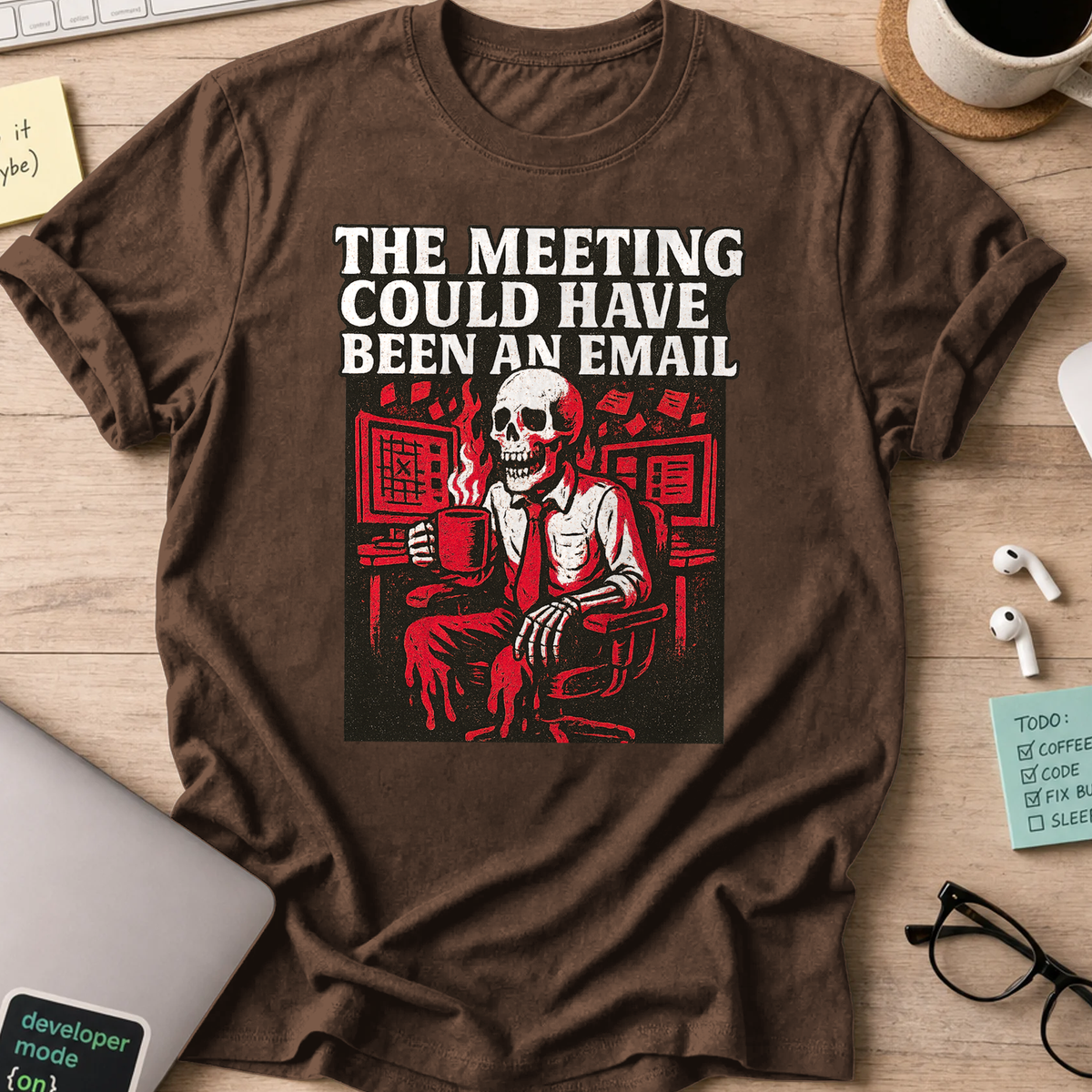 the meeting could have been an email skeleton shirt - Dark Chocolate