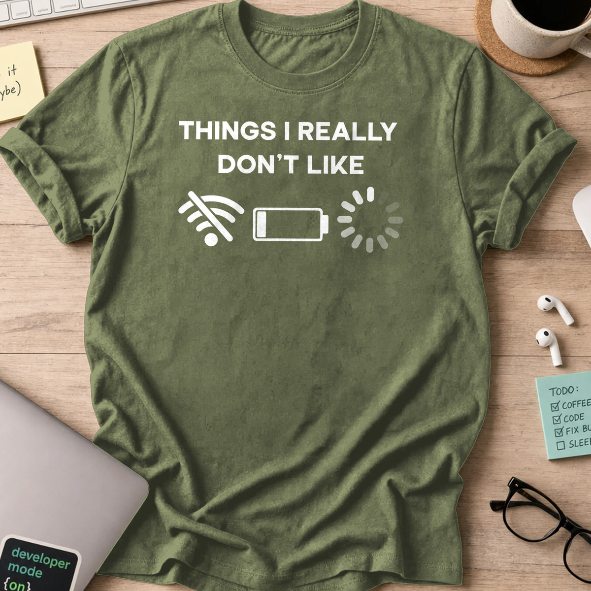 Military Green programmer shirt printed with "Things I really don't like", a funny developer t-shirt and coding gift for software engineers.