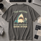 This Meeting Could Have Been A Shark Attack Premium Shirt - Pepper
