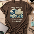this is how i feel every sprint planning shirt - Dark Chocolate
