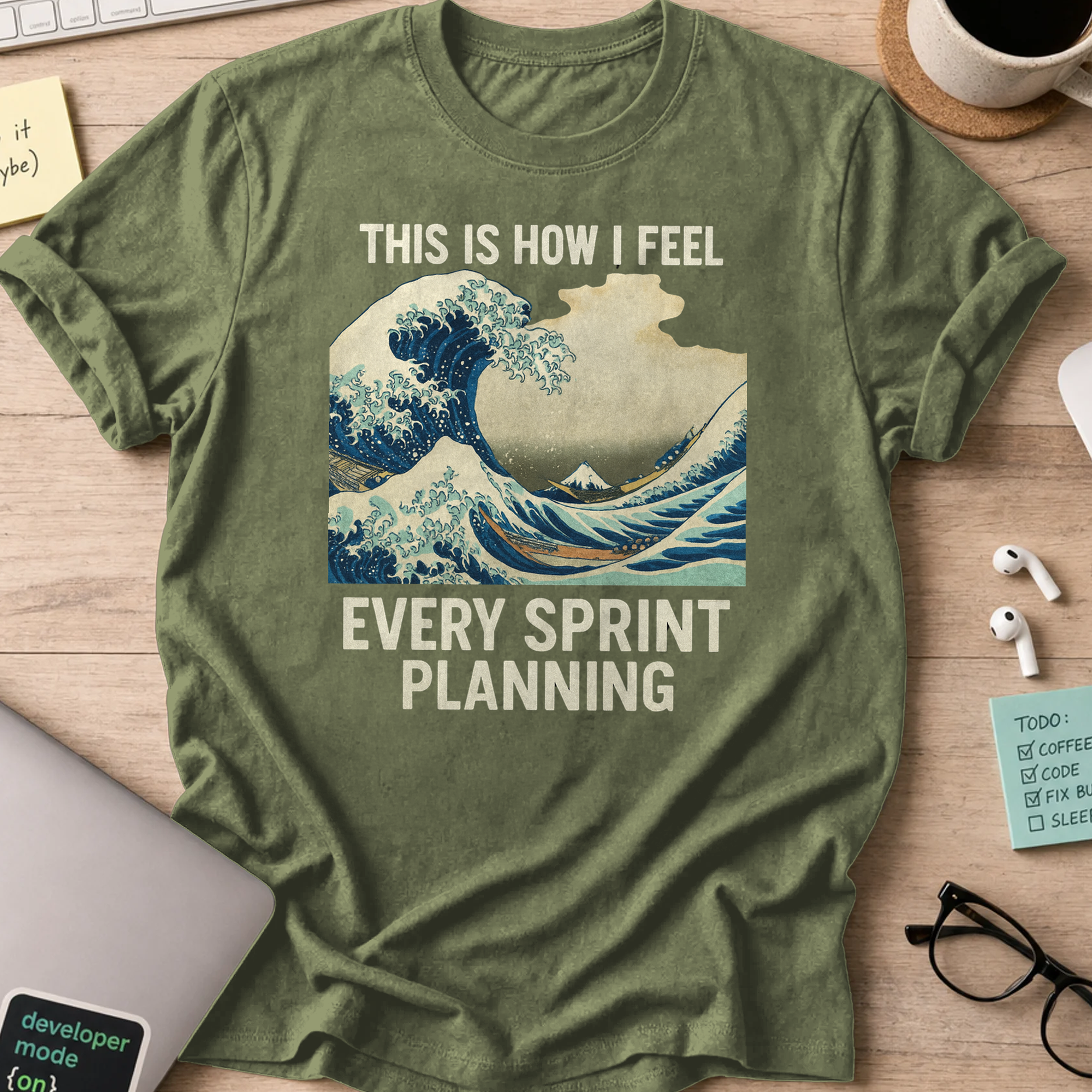 this is how i feel every sprint planning shirt - Military Green