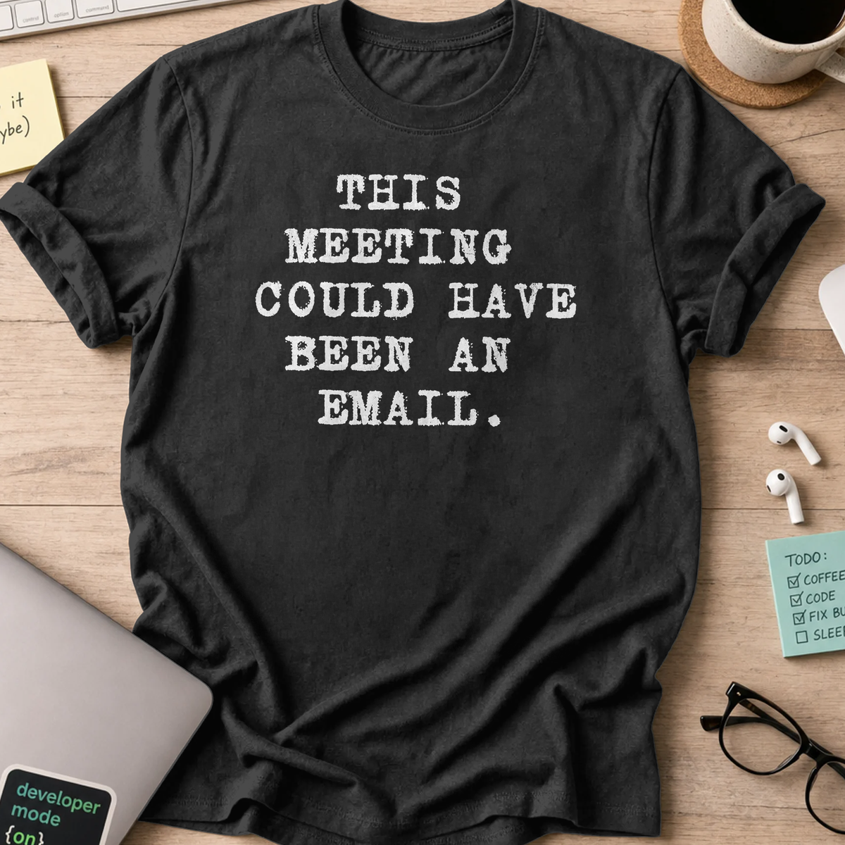 this meeting could have been an email type shirt - Black