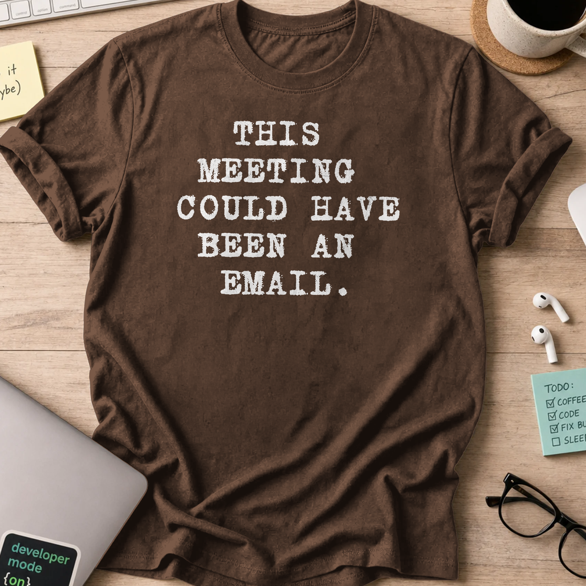 this meeting could have been an email type shirt - Dark Chocolate