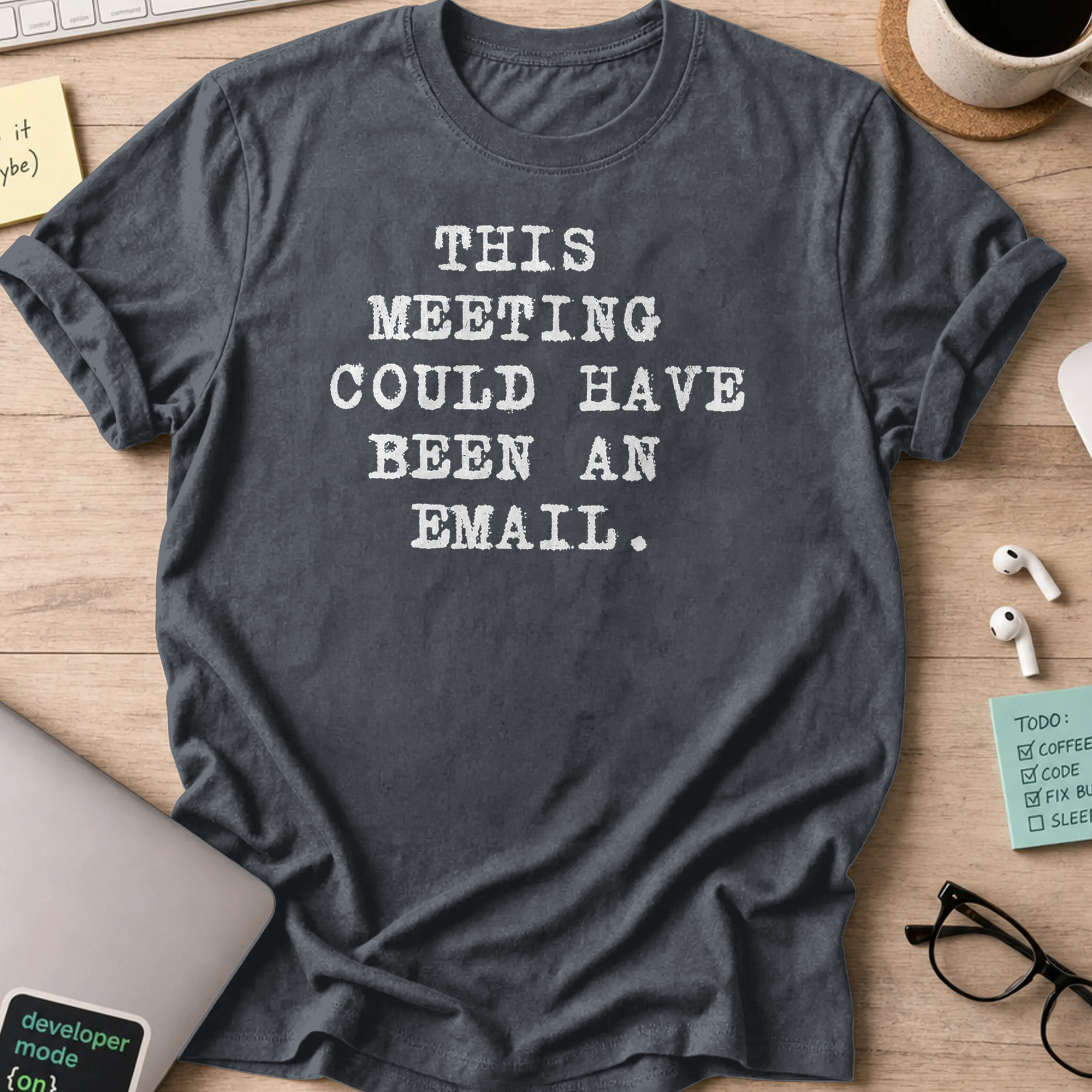 this meeting could have been an email type shirt - Dark Heather