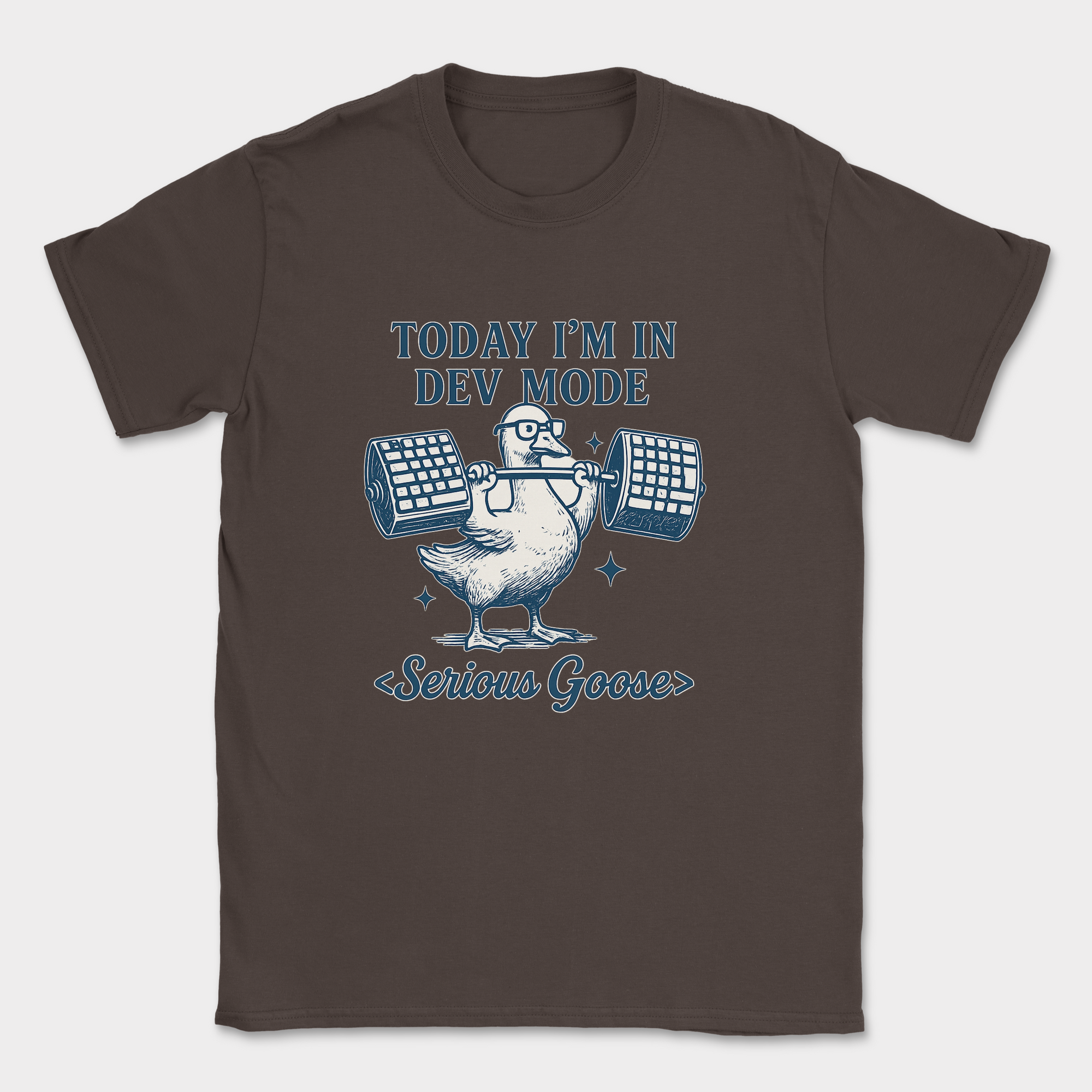 today im in dev mode goose shirt — Dark Chocolate