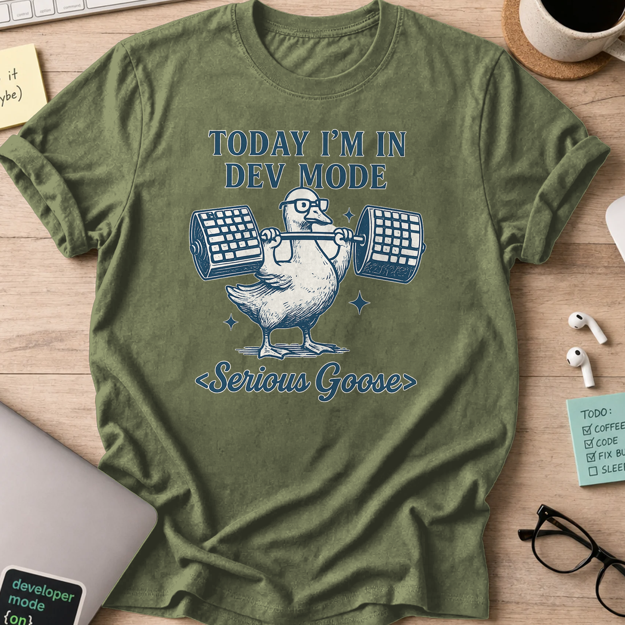 today im in dev mode goose shirt - Military Green