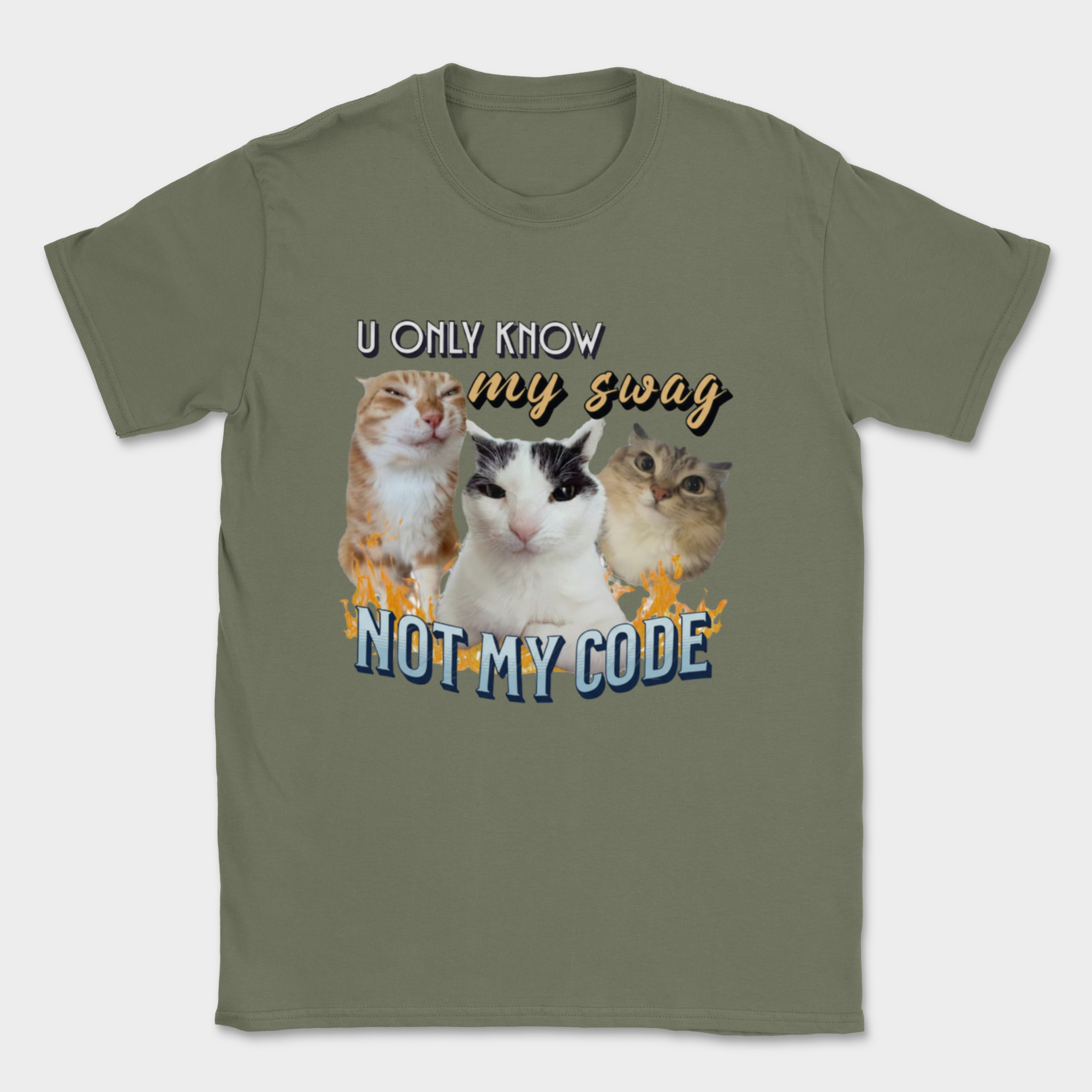 u only know my swag not my code shirt — Military Green
