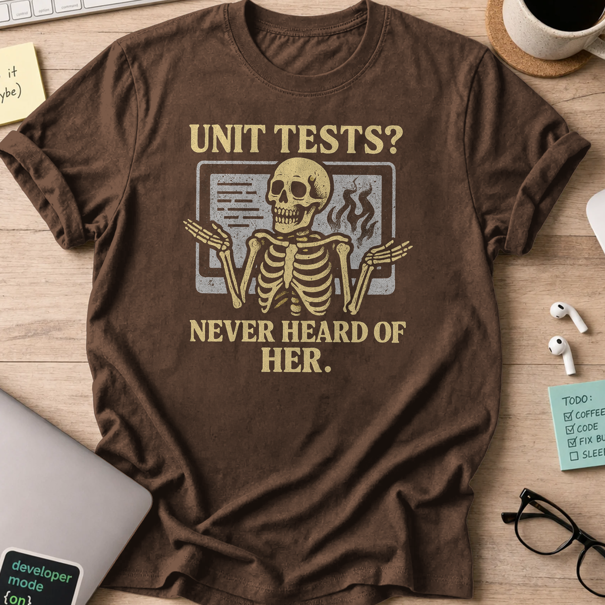 unit tests? never heard of her. skeleton shirt - Dark Chocolate