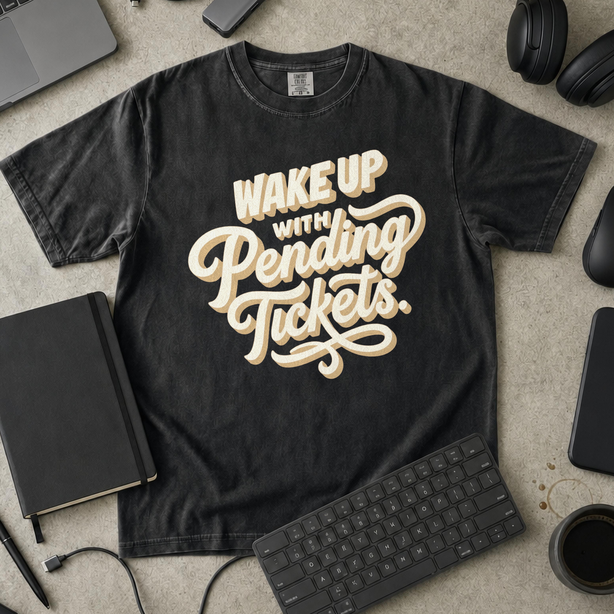 Wake Up With Pending Tickets Premium Shirt — black Premium Shirt mock-up