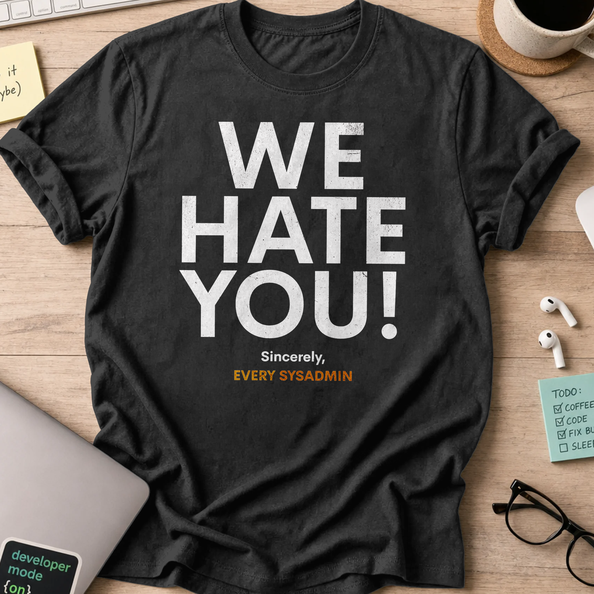we hate you every sysadmin shirt - Black