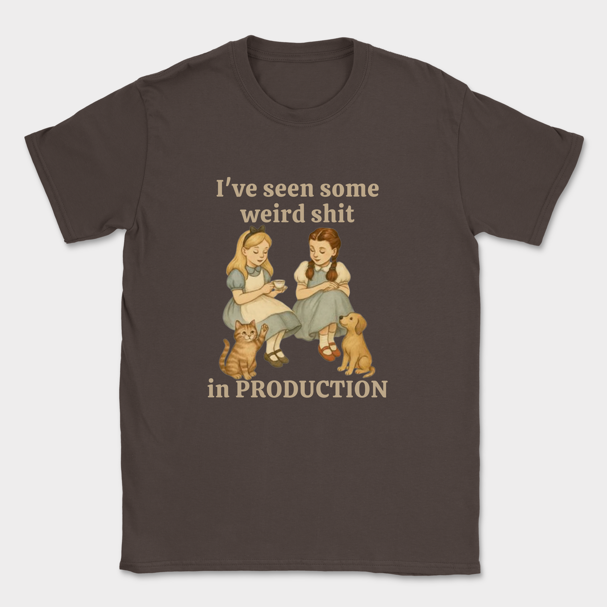 weird shit in production shirt — Dark Chocolate