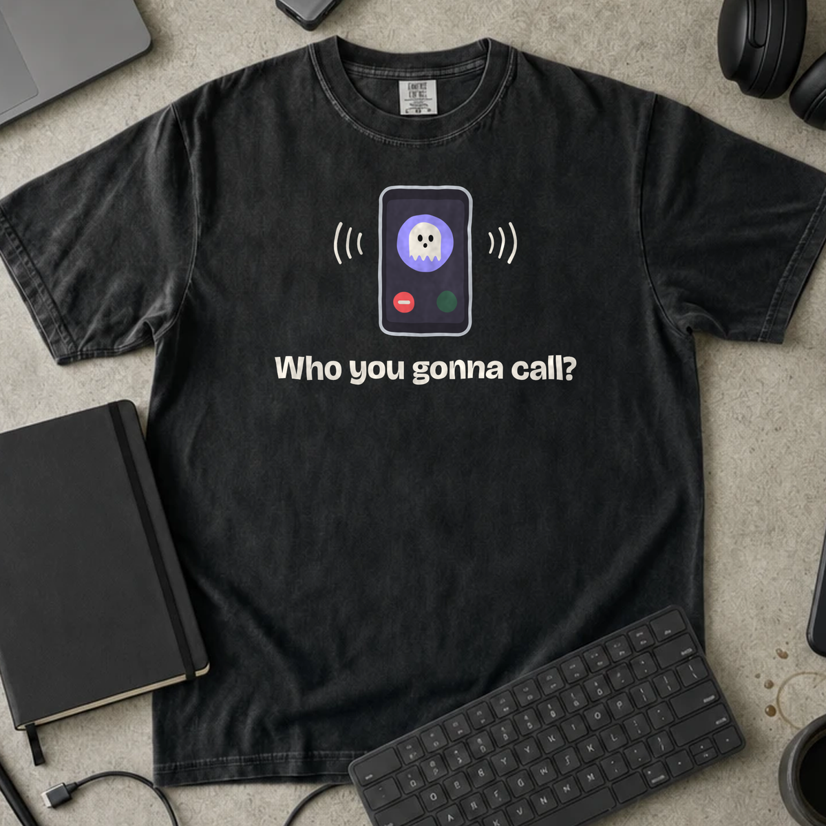 Who You Gonna Call? Shirt — Black Comfort Colors 1717 flat lay