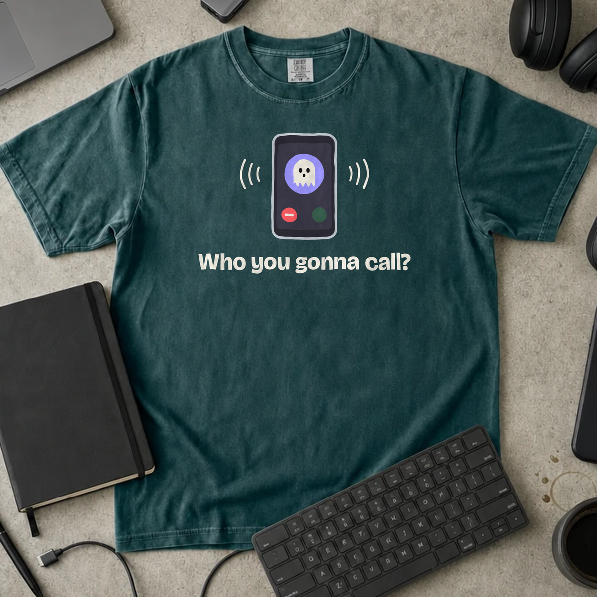 Who You Gonna Call? Shirt — Blue Spruce Comfort Colors 1717 flat lay