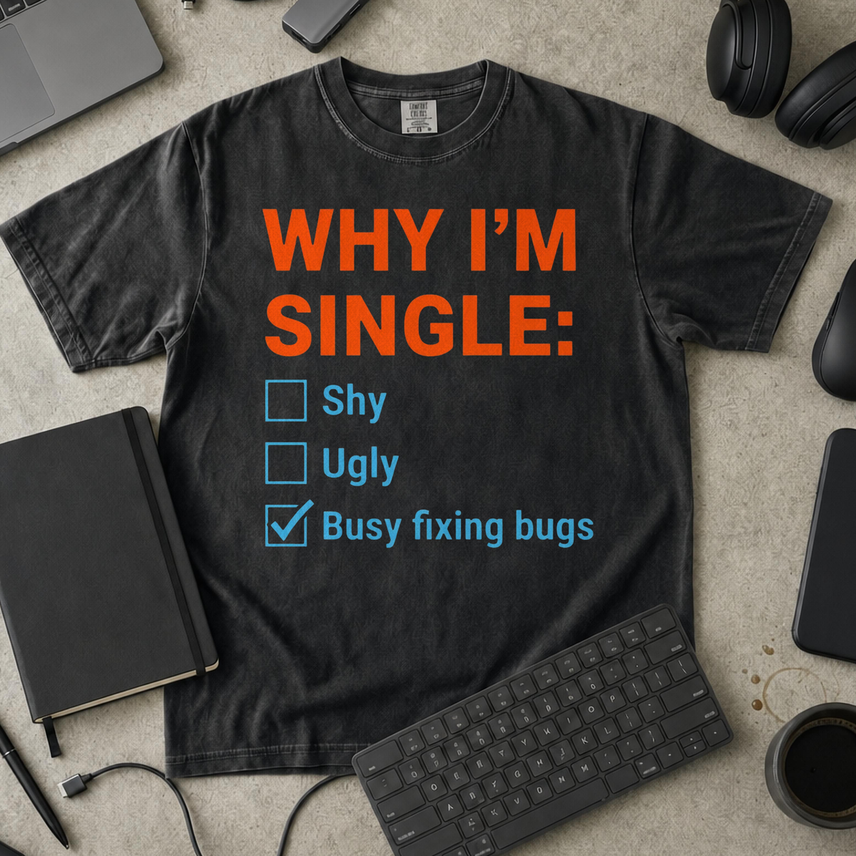 Why I'm Single Busy Fixing Bugs Premium Shirt — black Premium Shirt mock-up