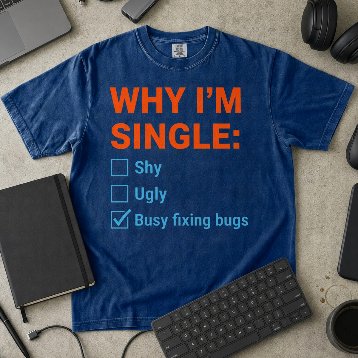 Why I'm Single Busy Fixing Bugs Premium Shirt — true navy Premium Shirt mock-up