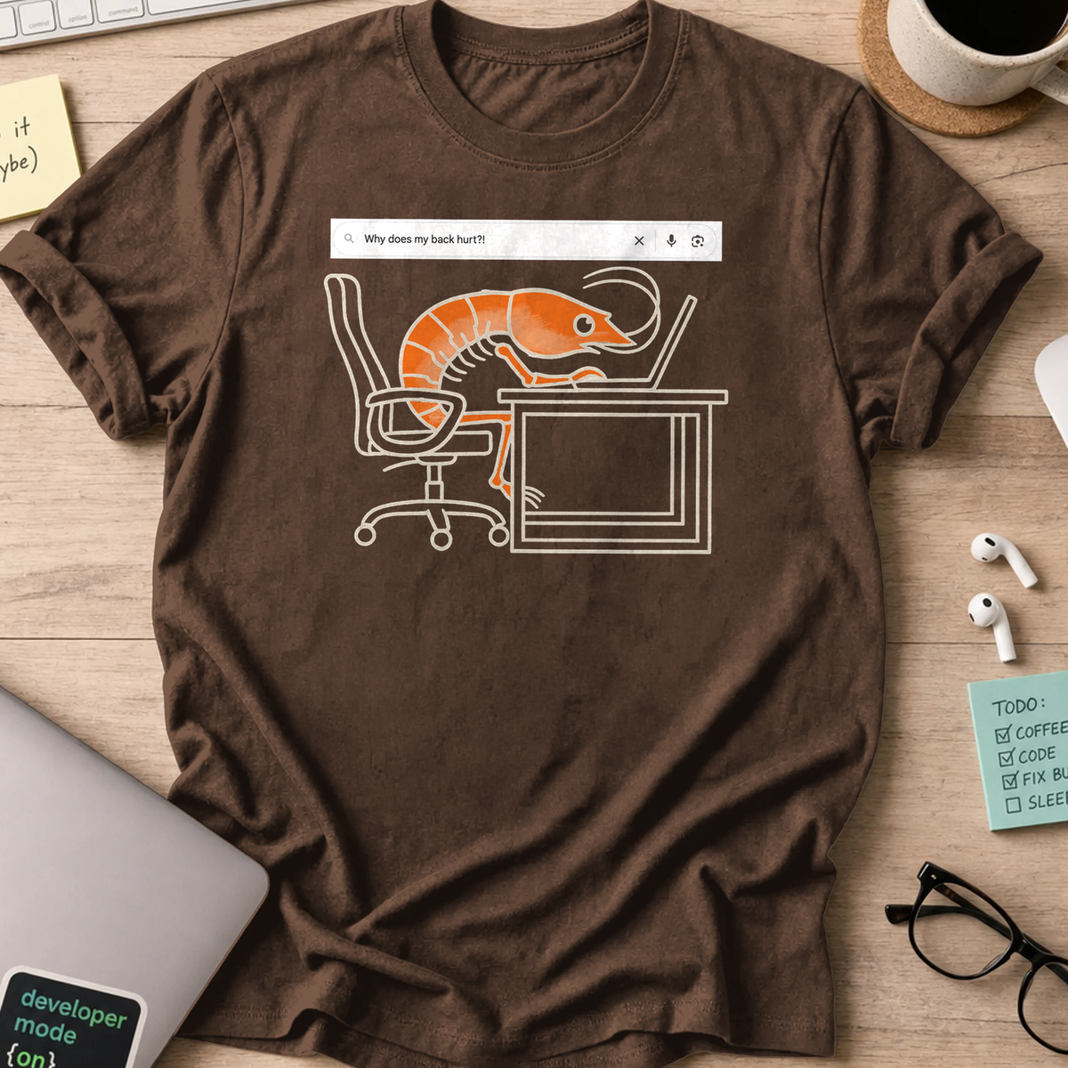 why does my back hurt shirt - Dark Chocolate