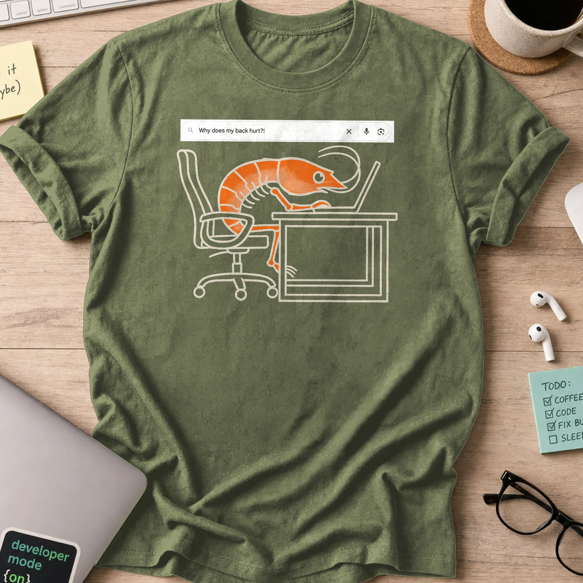 why does my back hurt shirt - Military Green