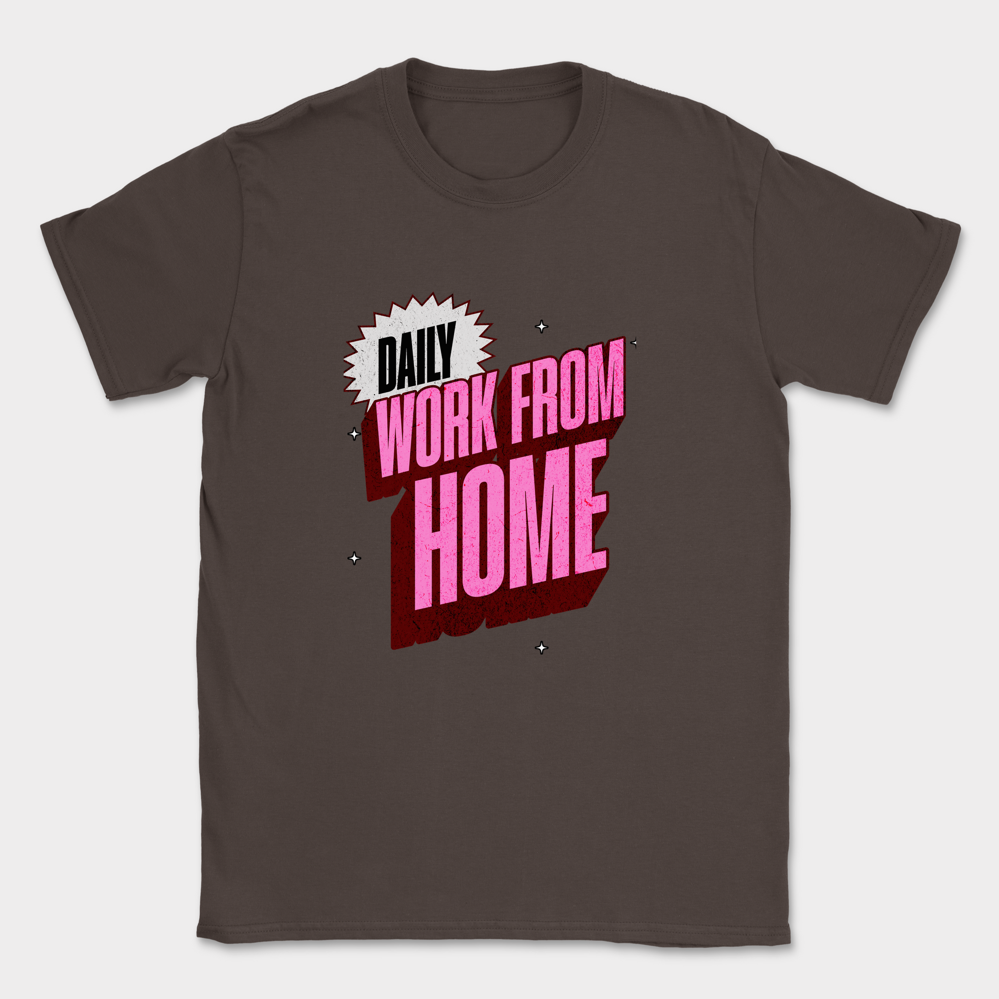 work from home daily text shirt — Dark Chocolate