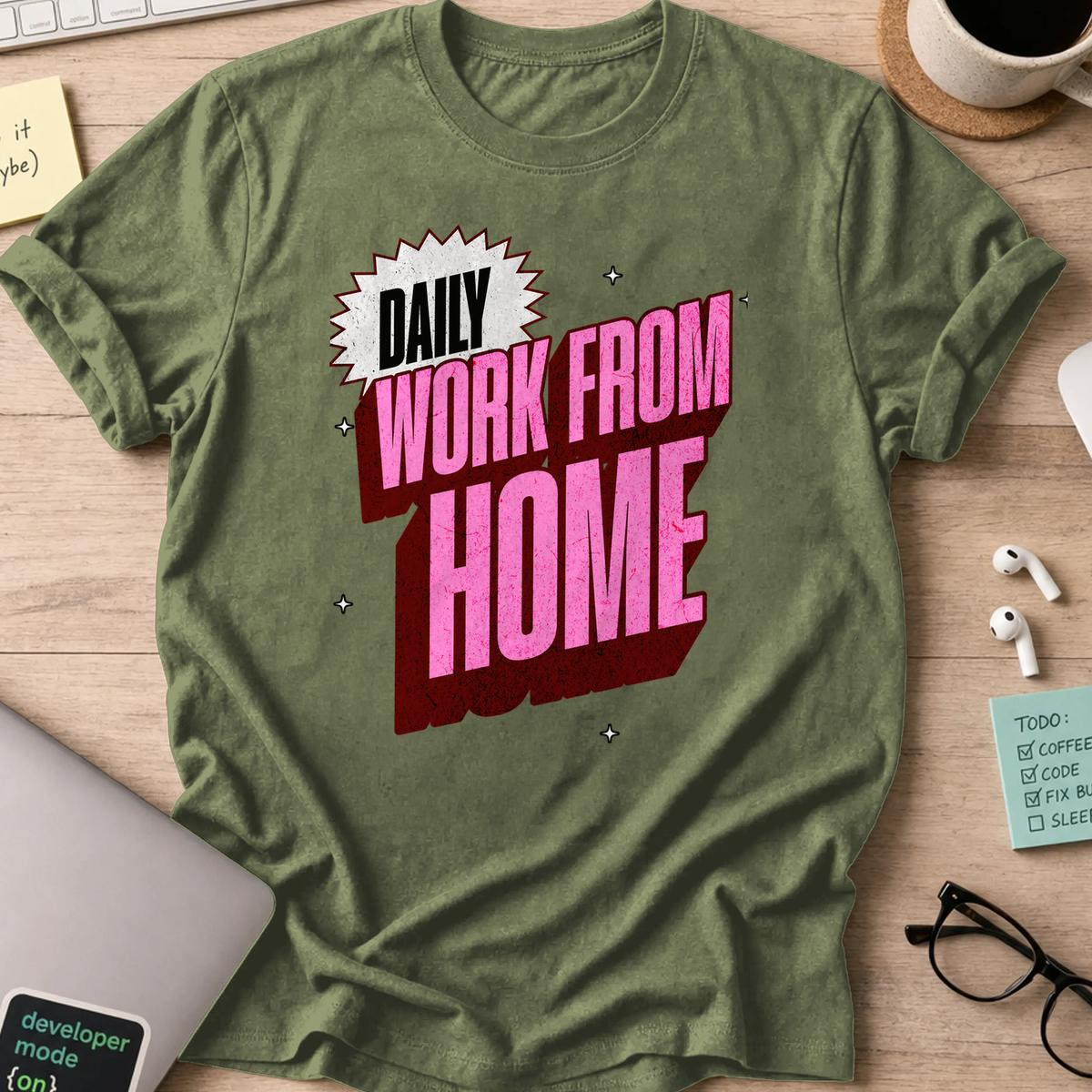 work from home daily text shirt - Military Green