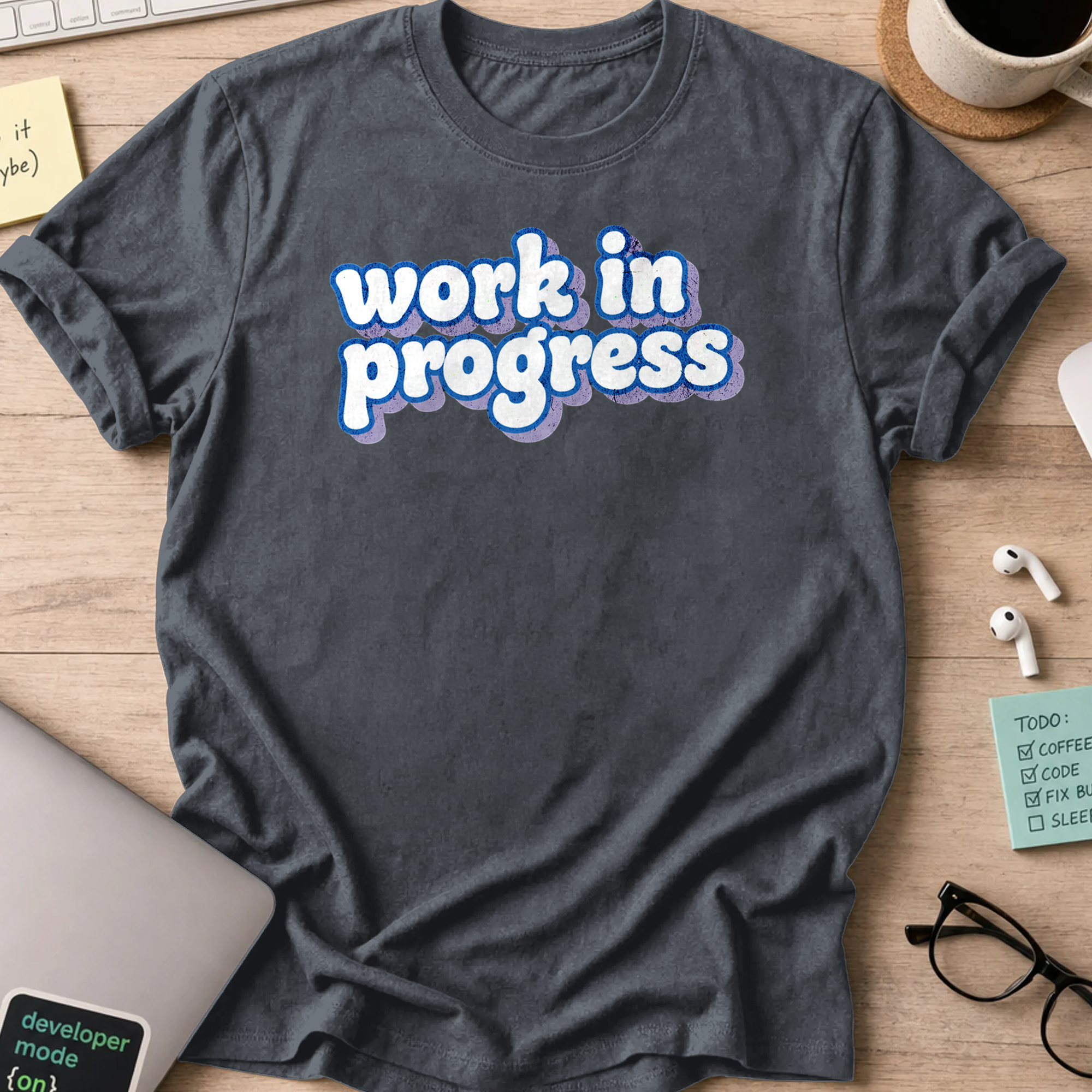 work in progress text shirt - Dark Heather