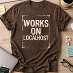 works on localhost shirt - Dark Chocolate