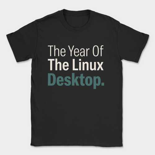 Year of the Linux Desktop Shirt