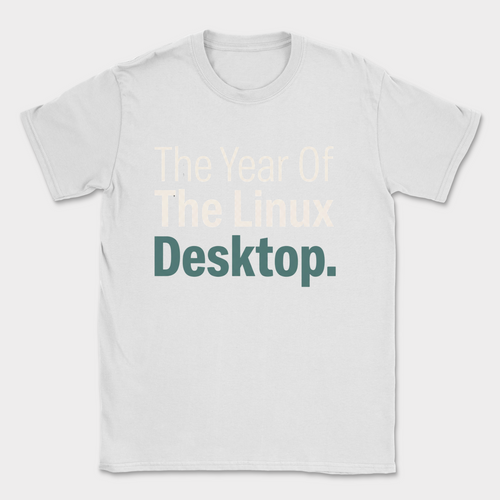 Year of the Linux Desktop Shirt